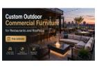 Custom Outdoor Commercial Furniture for Restaurants and Rooftops