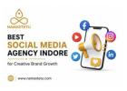 Best Social Media Agency Indore for Strong Customer Connections