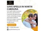 Effective Love Spells in North Carolina - Psychic Raj Guru