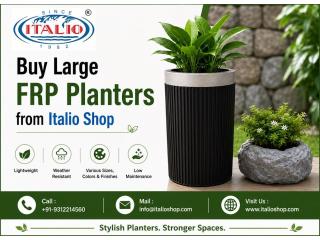 Buy Large FRP Planters from Italio Shop