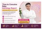Book Personalized Time to Conceive Baby Astrology Report Now