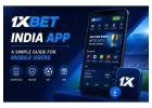 1xBet India App: Simple Guide for Mobile Users
