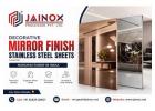 Decorative Mirror Finish Stainless Steel Sheets Manufacturer in India | Jainox Engineering