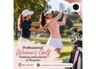 Professional Women’s Golf Training and Lessons in Houston