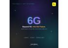 6G Explained: Beyond 5G, Into the Future | TechLTEWorld