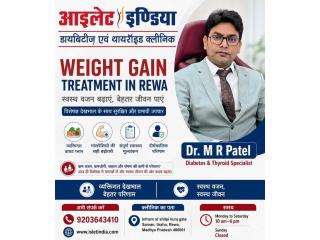 Weight Gain Treatment in Rewa – Dr. M R Patel | ISLET INDIA Diabetes & Thyroid Clinic