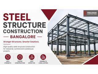 Everything You Need to Know About Steel Structure Construction in Bangalore