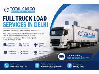Full Truck Load Services in Delhi - Total Cargo