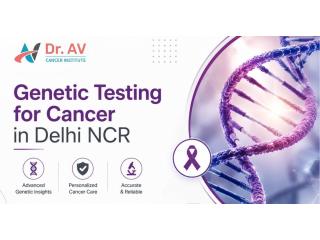 Cancer Risk Genetic Testing Services in Delhi NCR
