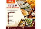 Vegetarian Caterers in Bangalore