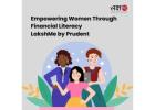 Empowering Women Through Financial Literacy | LakshMe by Prudent