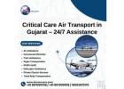 Critical Care Air Transport in Gujarat – 24/7 Assistance