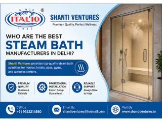 Who Are the Best Steam Bath Manufacturers in Delhi? | Shanti Ventures