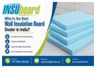 Who Is the Best Wall Insulation Board Dealer in India? 