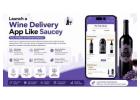 Launch a Wine Delivery App Like Saucey