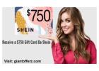 Get $750 to Spend at Shein.