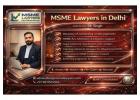 Need Trusted MSME Lawyers in Delhi for Business Disputes? 