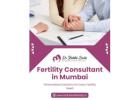 Experienced Fertility Consultant in Mumbai for Personalized Care