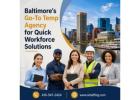 Baltimore's Go-To Temp Agency for Quick Workforce Solutions 