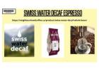 Enjoy the best Swiss water decaf coffee that provides the same taste & flavor