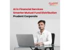 AI in Financial Services: Smarter Mutual Fund Distribution | Prudent Corporate -