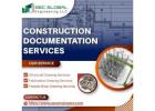 Accurate Construction Documentation Services By Expert Engineering Consultants