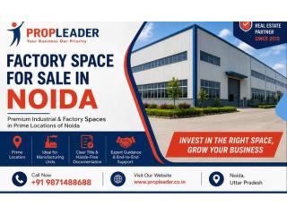 Factory Space for Sale in Noida | PropLeader Estate & Developers