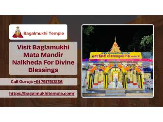 Visit Baglamukhi Mata Mandir Nalkheda For Divine Blessings