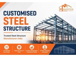 Customised Steel Structure | Trusted Steel Structure Manufacturer India