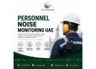 Workplace Noise Assessment UAE for Better Occupational Safety and Compliance