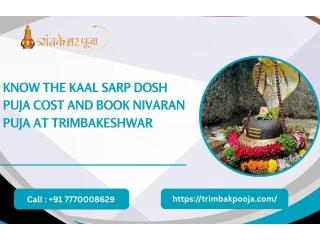 Know the Kaal Sarp Dosh Puja Cost and Book Nivaran Puja at Trimbakeshwar