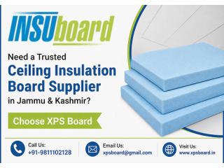 Need a Trusted Ceiling Insulation Board Supplier in Jammu & Kashmir? Choose XPS Board