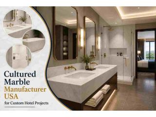Cultured Marble Manufacturer USA for Custom Hotel Projects
