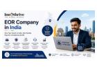 Reliable EOR Company in India for Global Workforce Expansion