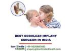 Best Cochlear Implant Surgeon in India