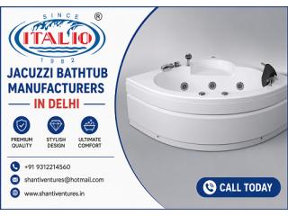 Need the Best Jacuzzi Bathtub Manufacturers in Delhi? Trust Shanti Ventures