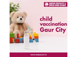 Child Vaccination Services for Families in Gaur City