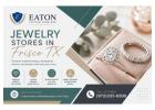 A Guide to Choosing Jewelry Stores in Frisco TX with Confidence