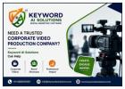 Need a Trusted Corporate Video Production Company? Keyword AI Solutions Can Help