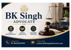 Why Choose BK Singh Advocate for Your Important Legal Matter?