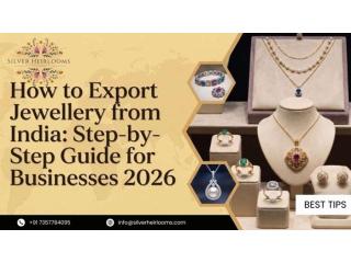 How to Export Jewellery from India: Step-by-Step Guide