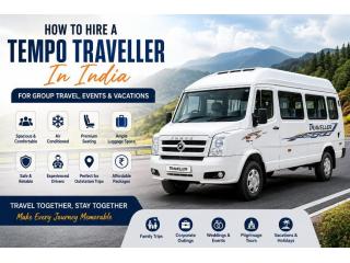 How to Hire a Tempo Traveller in India for Group Travel, Events & Vacations