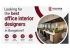 Why Should You Hire the Best Office Interior Designers in Bangalore?