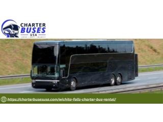 Affordable Wichita Falls Charter Bus Rental with Professional Service