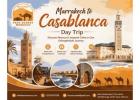 Marrakech to Casablanca Day Trip – Discover Morocco in One Day