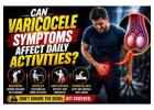 Can Varicocele Symptoms Affect Daily Activities?