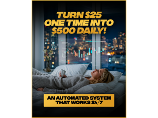 Just $25, you can plug into a proven, automated system designed to help you earn up to $500 a day
