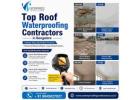 Top Roof Waterproofing Contractors in Bangalore