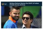 Rahane Names Sachin Tendulkar Cricket's Ultimate GOAT — Get Rewards, Win Big!
