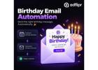 How Can Birthday Email Automation Boost Customer Loyalty?